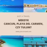 Cancun, Playa del Carmen, czy Tulum? Wybierz idealne miejsce na wakacje na Jukatanie!